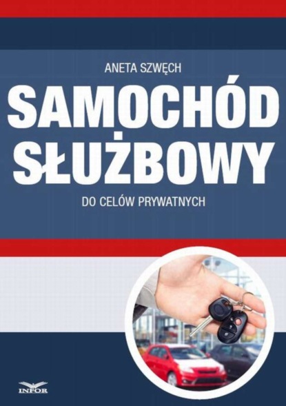 Aneta Szwęch - Samochód służbowy do celów prywatnych