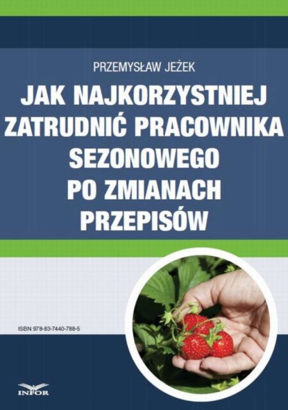 Przemysław Jeżek - Jak najkorzystniej zatrudnić pracownika sezonowego po zmianach przepisów