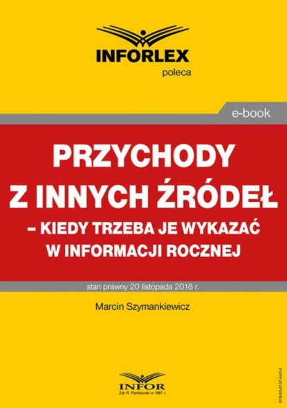 Marcin Szymankiewicz - Przychody z innych źródeł – kiedy trzeba je wykazać w informacji rocznej