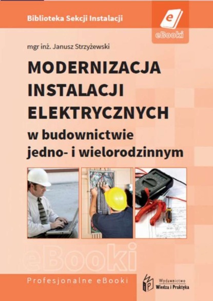 

Modernizacja instalacji elektrycznych w budownictwie jedno- i wielorodzinnym