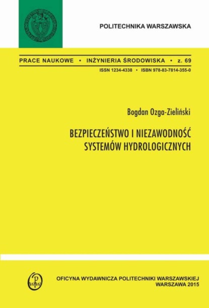 Bogdan Ozga-Zieliński - Bezpieczeństwo i niezawodność systemów hydrologicznych. Zeszyt "Inżynieria Środowiska" nr 69