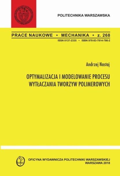 Andrzej Nastaj - Optymalizacja i modelowanie procesu wytłaczania tworzyw polimerowych