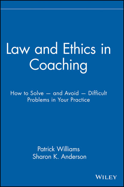 Law and Ethics in Coaching (Patrick  Williams). 