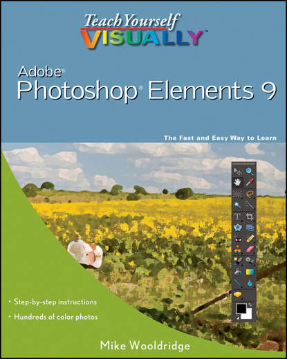 Mike  Wooldridge - Teach Yourself VISUALLY Photoshop Elements 9