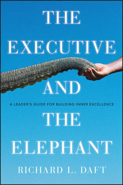Richard Daft L. - The Executive and the Elephant