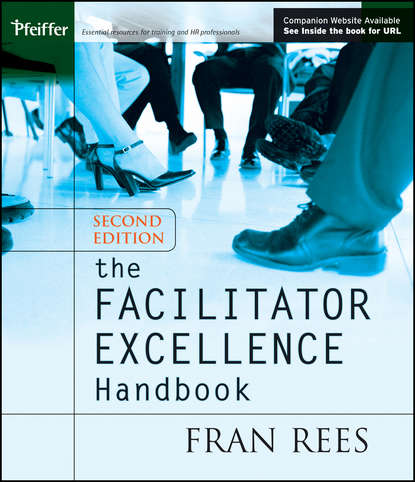 Группа авторов - The Facilitator Excellence Handbook