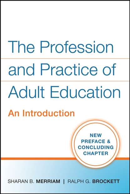 The Profession and Practice of Adult Education (Ralph Brockett G.). 