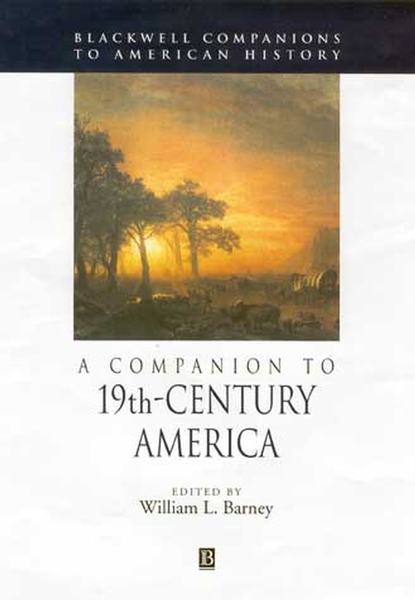 Группа авторов - A Companion to 19th-Century America