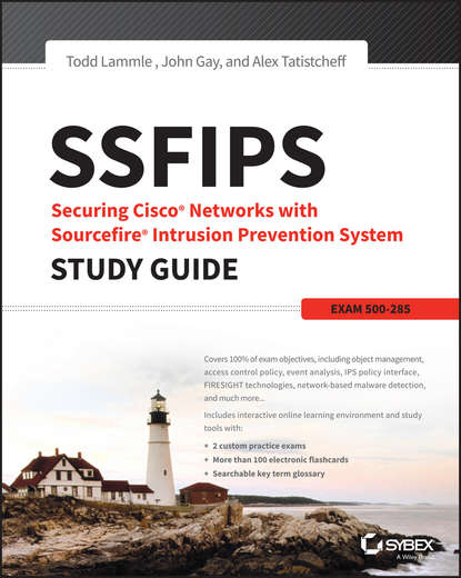 John Gay - SSFIPS Securing Cisco Networks with Sourcefire Intrusion Prevention System Study Guide