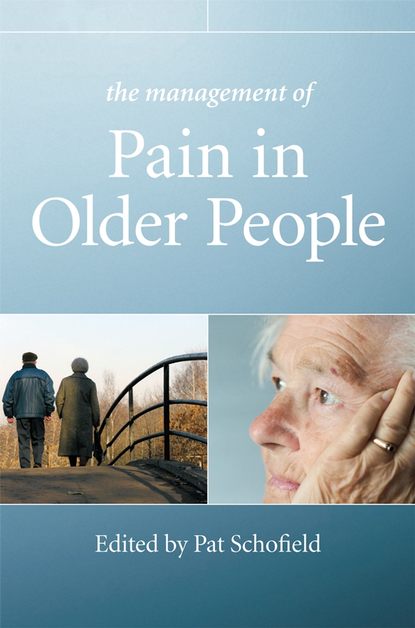 Patricia Schofield - The Management of Pain in Older People
