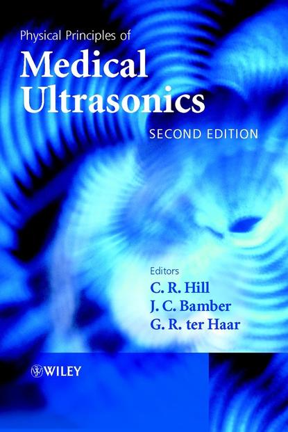 Physical Principles of Medical Ultrasonics - J. Bamber C.