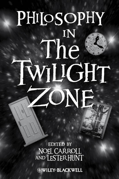 Noel  Carroll - Philosophy in The Twilight Zone