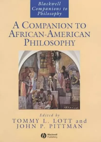 Обложка книги A Companion to African-American Philosophy, Tommy Lott L.