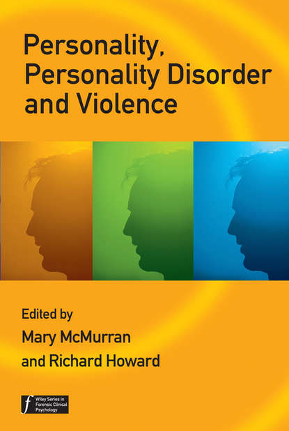 Personality, Personality Disorder and Violence (Mary  McMurran). 