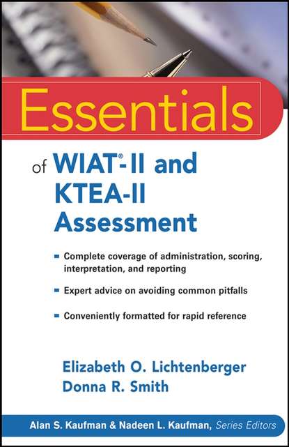 Essentials of WIAT-II and KTEA-II Assessment (Elizabeth Lichtenberger O.). 