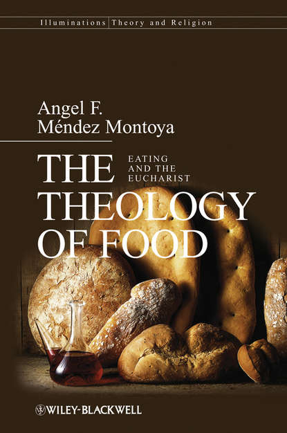 Группа авторов - The Theology of Food