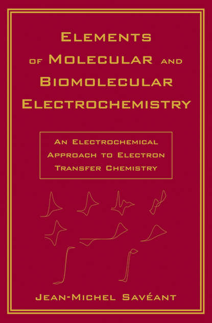 Группа авторов - Elements of Molecular and Biomolecular Electrochemistry