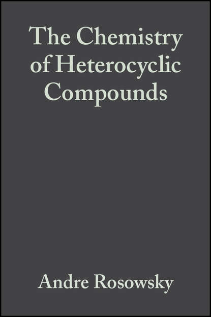 The Chemistry of Heterocyclic Compounds, Azepines (Группа авторов). 
