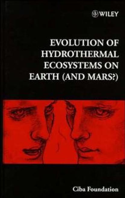 Gregory Bock R. - Evolution of Hydrothermal Ecosystems on Earth (and Mars?)