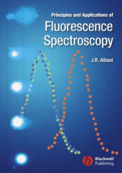 Principles and Applications of Fluorescence Spectroscopy (Группа авторов). 