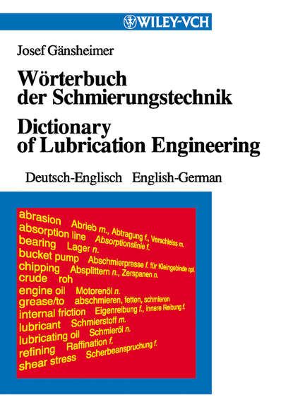 W?rterbuch der Schmierungstechnik / Dictionary of Lubrication Engineering