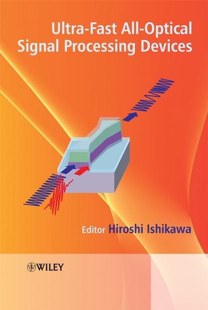 Hiroshi Ishikawa - Ultrafast All-Optical Signal Processing Devices