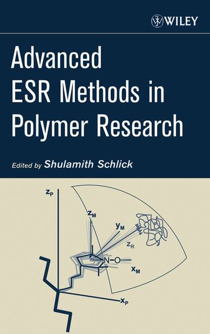 Shulamith  Schlick - Advanced ESR Methods in Polymer Research