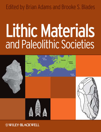 Lithic Materials and Paleolithic Societies (Brian  Adams). 