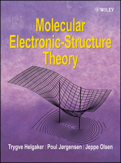 Molecular Electronic-Structure Theory (Trygve  Helgaker). 