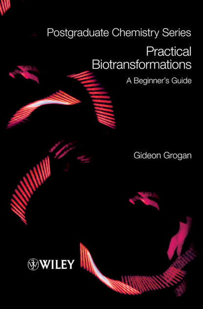 Gideon  Grogan - Practical Biotransformations
