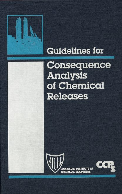 CCPS (Center for Chemical Process Safety) - Guidelines for Consequence Analysis of Chemical Releases