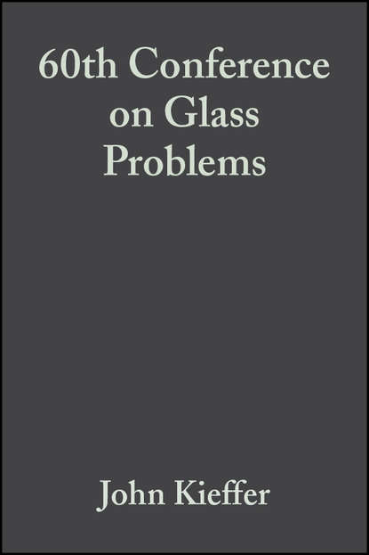 John  Kieffer - 60th Conference on Glass Problems