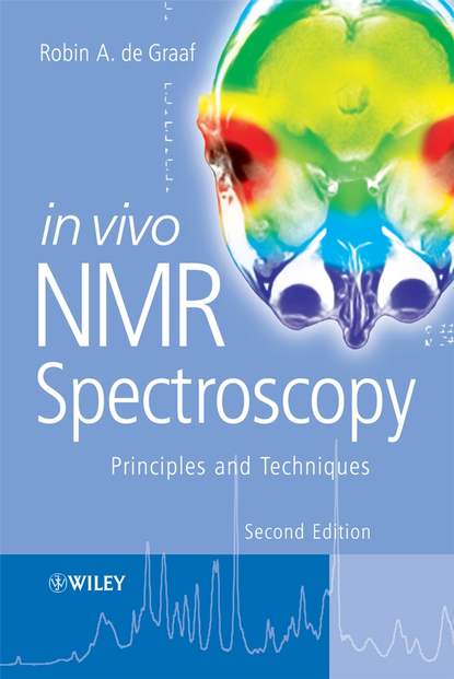 Robin A. de Graaf - In Vivo NMR Spectroscopy