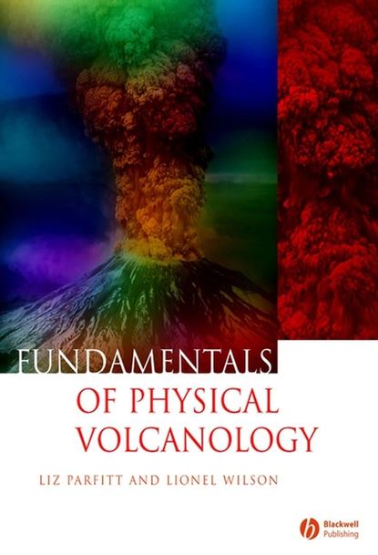 Liz  Parfitt - Fundamentals of Physical Volcanology