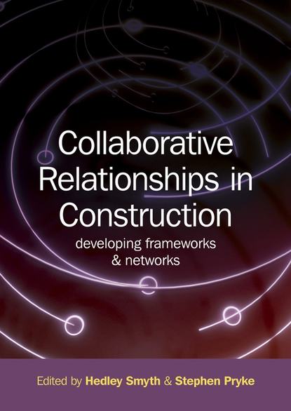 Hedley  Smyth - Collaborative Relationships in Construction