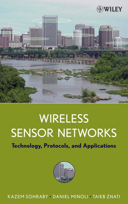 Daniel  Minoli - Wireless Sensor Networks