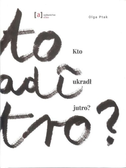 

Kto ukradł jutro