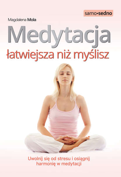 Magdalena Mola - Medytacja łatwiejsza niż myślisz