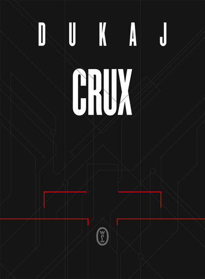 Jacek Dukaj — Crux