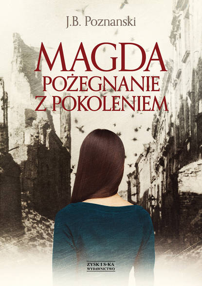 J.B. Poznanski - Magda. Pożegnanie z pokoleniem