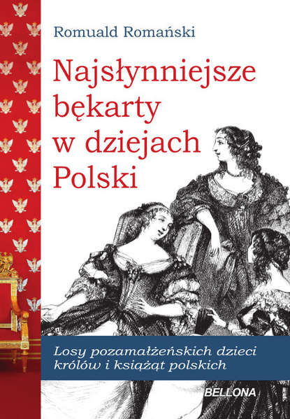 

Najsłynniejsze Bękarty w dziejach Polski