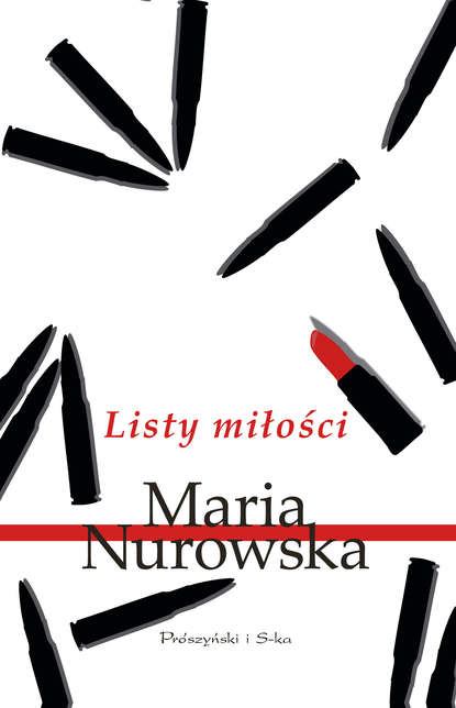 Maria Nurowska - Listy Miłości