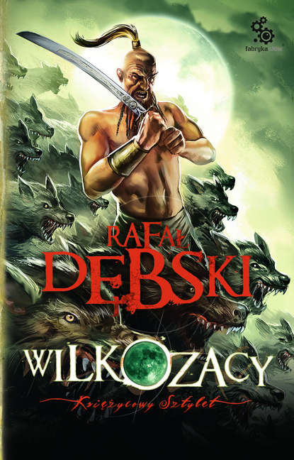 Rafał Dębski - Wilkozacy 3: Księżycowy sztylet