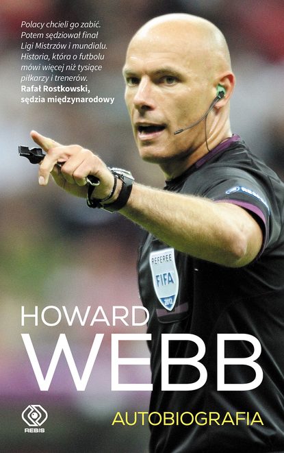 Howard Webb - Howard Webb. Autobiografia