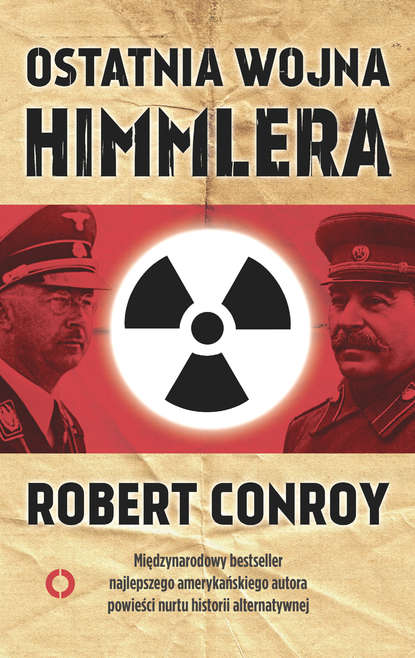 Robert  Conroy - Ostatnia wojna Himmlera