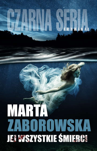 Marta Zaborowska - Jej wszystkie śmierci