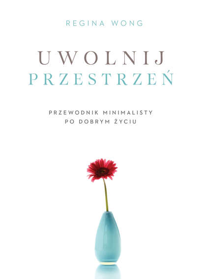 Regina Wong - Uwolnij przestrzeń