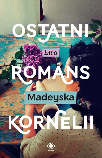 Ewa Madeyska - Ostatni romans Kornelii
