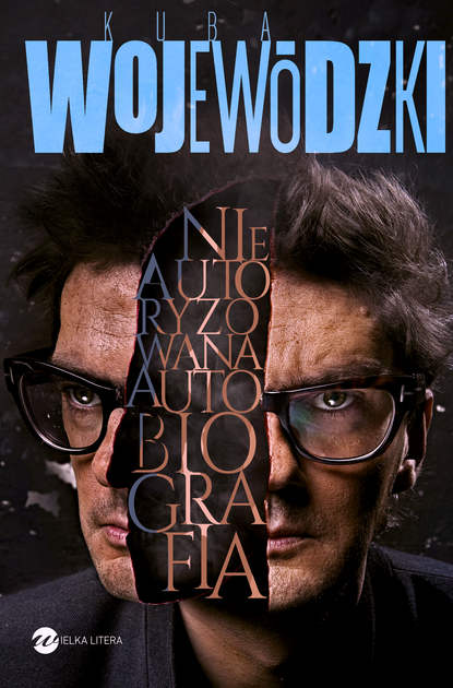 

Kuba Wojewódzki. Nieautoryzowana autobiografia