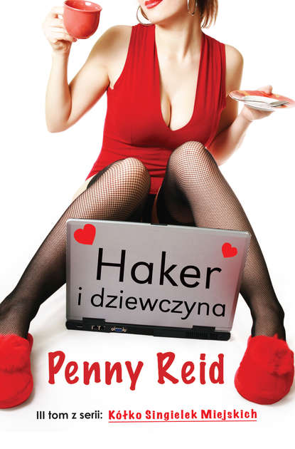 Penny Reid - Haker i dziewczyna